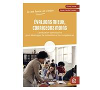 Évaluons mieux, corrigeons moins: L'évaluation constructive pour développer la motivation et les compétences