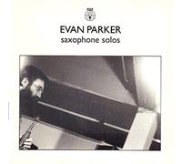 Evan Parker - Saxophone Solos [Import]