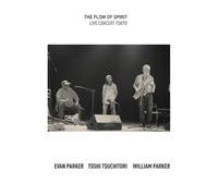 EVAN PARKER TSUCHITO - Flow Of Spirit