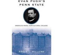 Evan Pugh's Penn State: America's Model Agricultural College - [Version Originale] Inconnu (Auteur)