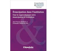 Évancipation dans l’institution. Oser le rapprochement entre émancipation et évaluation