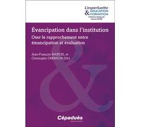 Évancipation dans l’institution Oser le rapprochement entre émancipation et évaluation - Jean-François Marcel - Cepadues - broché - Etude