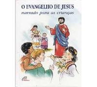 Evangelho De Jesus, O - Narrado Para Criancas