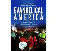 Evangelical America: An Encyclopedia Of Contemporary American Religious Culture Timothy J Demy (Auteur)
