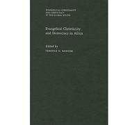 Evangelical Christianity And Democracy In Africa