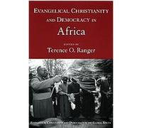 Evangelical Christianity And Democracy in Africa, Evangelical Christianity and Democracy in the Global South T. O. Ranger (Auteur)