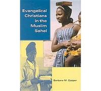 Evangelical Christians in the Muslim Sahel, African Systems of Thought Series Barbara Cooper (Auteur)