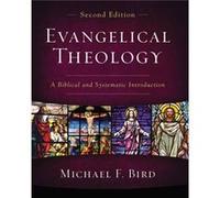 Evangelical Theology Second Edition by Michael F. Bird Michael F. Bird (Auteur)