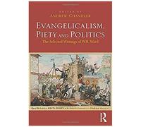 Evangelicalism, Piety And Politics