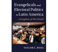 Evangelicals and Electoral Politics in Latin America