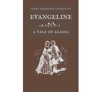 Evangeline A Tale Of Acadia