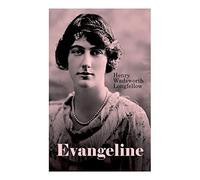 Evangeline: A Tale Of Acadie