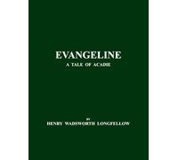 Evangeline: A Tale of Acadie