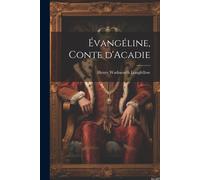 Évangéline, Conte D'acadie