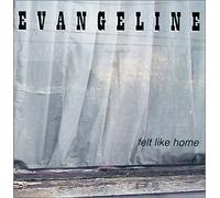 Evangeline - Felt Like Home