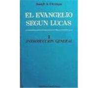 Evangelio según Lucas, El . Tomo I. Introducción general