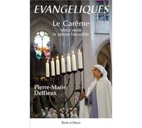 Evangeliques le careme Commentaire de l'Evangile : Carême - Pierre-Marie Delfieux - Parole Et Silence Eds - broché - Essai