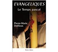 Évangéliques - Temps pascal Pierre-Marie Delfieux (Auteur)