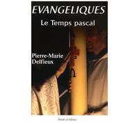 Evangéliques - Tome 4, Le Temps Pascal, "Il Est Vraiment Réssuscité !" - Méditations Bibliques