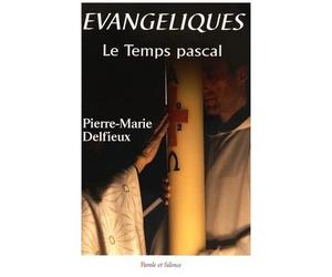 Evangéliques - Tome 4, Le Temps Pascal, "Il Est Vraiment Réssuscité !" - Méditations Bibliques