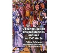 Évangelisation des populations andines au XVIe siècle LES INDES SAVANTES (Auteur)