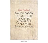 ÉVANGELISATION DU SUD-TOGO (depuis 1892) JALONS POUR LA NOUVELLE EVANGELISATION