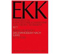 Evangelisch-Katholischer Kommentar Zum Neuen Testament (Ekk) / Das Evangelium Nach Lukas
