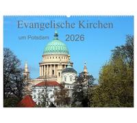 Evangelische Kirchen um Potsdam 2026 (Wandkalender 2026 DIN A2 quer), CALVENDO Monatskalender: Ein regionaler Kalender über die Ev. Kirchen um die Landeshauptstadt Potsdam
