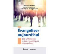Evangéliser aujourd´hui. Des catholiques et des évangéliques s´interpellent
