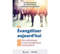 Évangéliser aujourd’hui. Des catholiques et des évangéliques s’interpellent