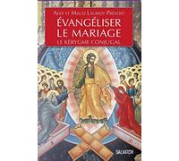 Évangéliser le mariage. Le Kérigme Conjugal