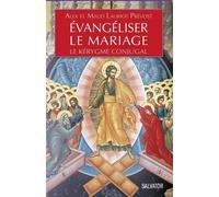 Evangéliser Le Mariage - Le Kérygme Conjugal