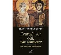 Evangeliser oui, mais comment - une pastorale paulinienne Jean-Michel Poffet (Auteur)