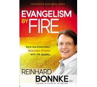 Evangelism by Fire: Keys for Effectively Reaching Others With the Gospel