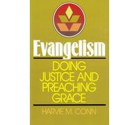 [Evangelism: Doing Justice and Preaching Grace] [By: Harvie M. Conn] [June, 1992]