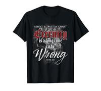 Evangelism Faith Gospel: Eternity is a Long Time to Be Wrong T-Shirt Graphique avec Valeur