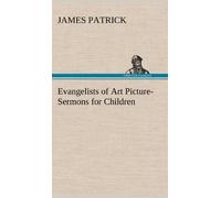 Evangelists Of Art Picture-Sermons For Children
