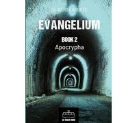 Evangelium - Book 2: Apocrypha