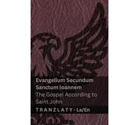 Evangelium Secundum Sanctum Ioannem / The Gospel According to Saint John (Biblia / The Bible): Tranzlaty Latina English