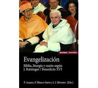 Evangelización: Biblia, liturgia y razón según J. Ratzinger / Benedicto XVI