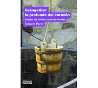 Evangelizar lo profundo del corazón: Aceptar los límites y curar las heridas