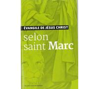 Evangile de Jesus Christ - Selon Saint Marc - Nouvelle Traduction Aelf