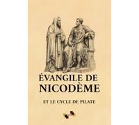 Évangile de Nicodème et Cycle de Pilate: Les témoins de la Passion
