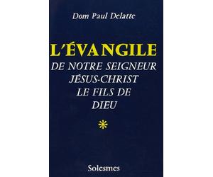 Evangile de Nsjc T1 Commentaire Dom Delatte