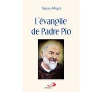 Évangile de padre pio (l') Renzo Allegri (Auteur)