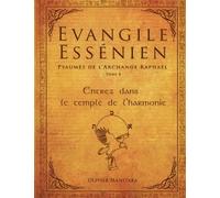 Evangile Essénien - psaumes de l'archange Raphaël (tome 4)