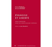 Évangile et Liberté. Trois parcours pour un christianisme crédible