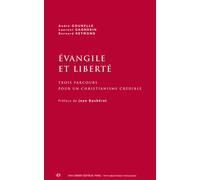 Évangile et liberté - trois parcours pour un christianisme crédible Trois parcours pour un christianisme crédible - André Gounelle - Van Dieren_eds - broché - Essai