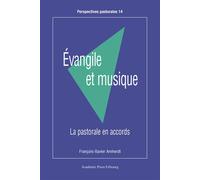 Évangile et musique La pastorale en accords - François-Xavier Amherdt - Academic Press Fribourg - broché - Essai