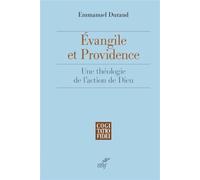 Evangile et providence Une théologie de l'action de Dieu - Emmanuel Durand - Cerf - broché - Essai